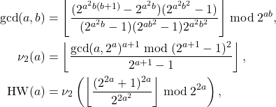 \begin{align*} \gcd(a,b) &= \left\lfloor \frac{(2^{a^2 b(b+1)} - 2^{a^2 b}) (2^{a^2 b^2} - 1)}{(2^{a^2 b} - 1)(2^{ab^2}-1)2^{a^2 b^2}} \right\rfloor \bmod 2^{ab} , \\ \nu_2(a) &= \left\lfloor \frac{\gcd(a, 2^a)^{a+1} \bmod (2^{a+1}-1)^2}{2^{a+1}-1} \right\rfloor , \\ \operatorname{HW}(a) &= \nu_2\left( \left\lfloor \frac{(2^{2a}+1)^{2a}}{2^{2a^2}} \right\rfloor \bmod 2^{2a} \right) , \end{align*}